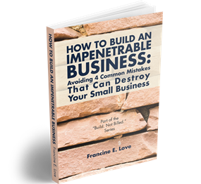 How To Build An Impenetrable Business: Avoiding 4 Common Mistakes That Can Destroy Your Small Business